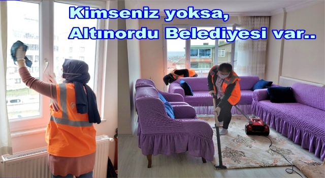 Kimsesi olmayanların evini Altınordu Belediyesi temizliyor..